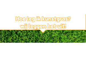 Kunstgras leggen? Wij leggen het uit!